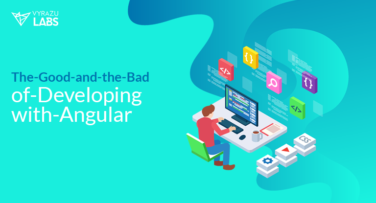 good and the bad of developing with angular